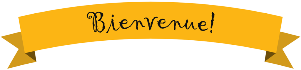 Bienvenue!